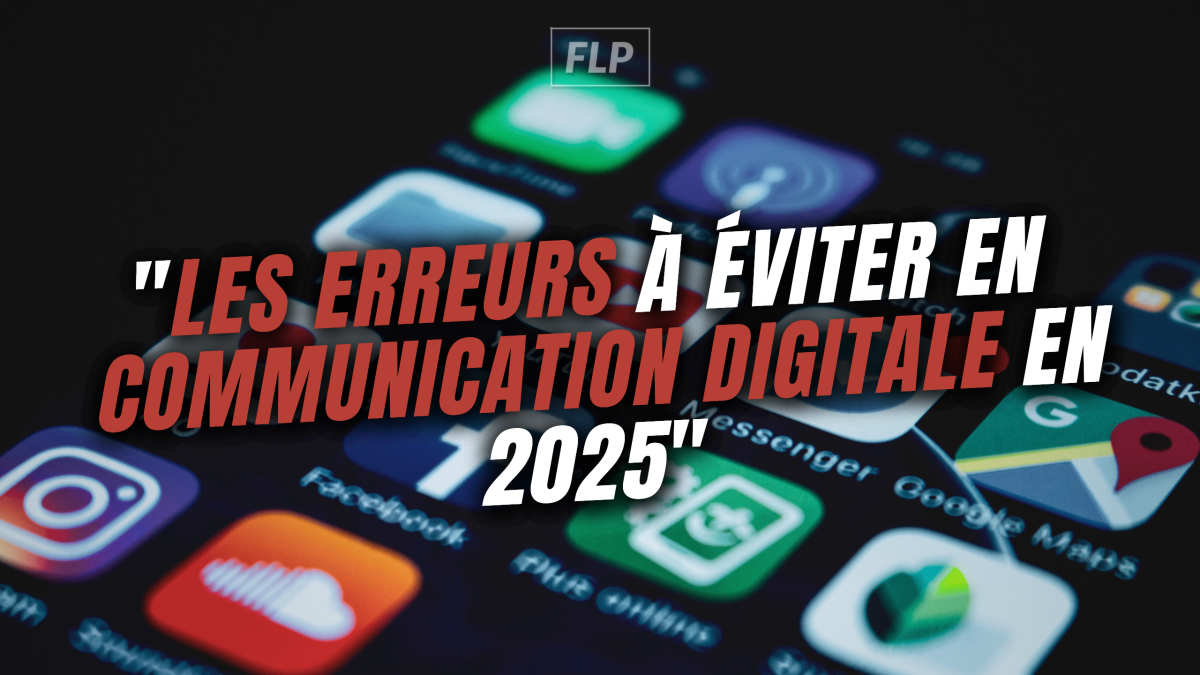 Les erreurs à éviter en communication digitale en 2025