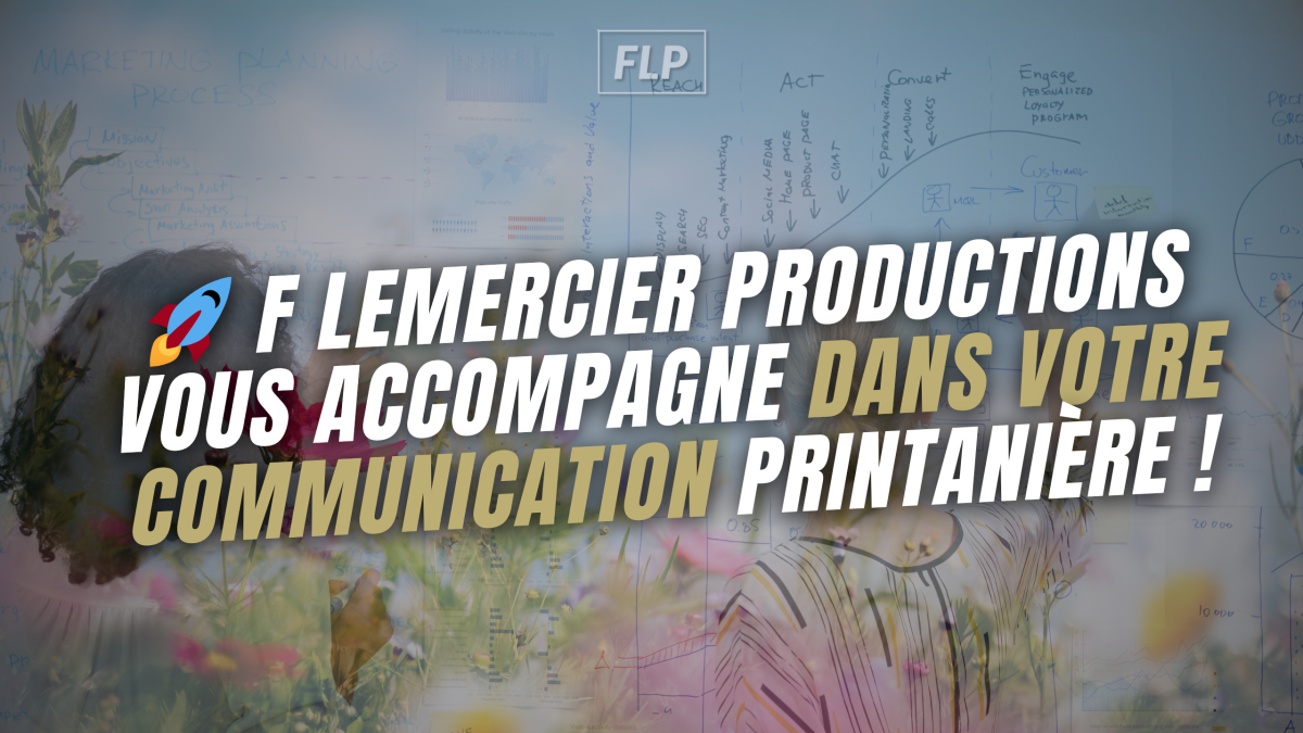 Pourquoi préparer votre communication printanière dès maintenant ? 🌸🎬