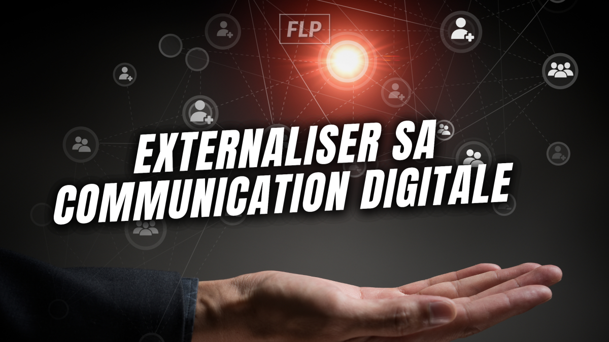 Externaliser sa communication digitale : Bonnes pratiques et bénéfices