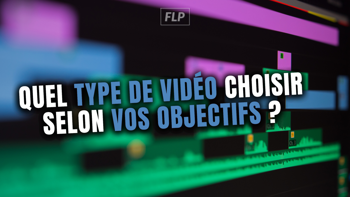 Quel type de vidéo choisir selon vos objectifs ? 🎬🎯