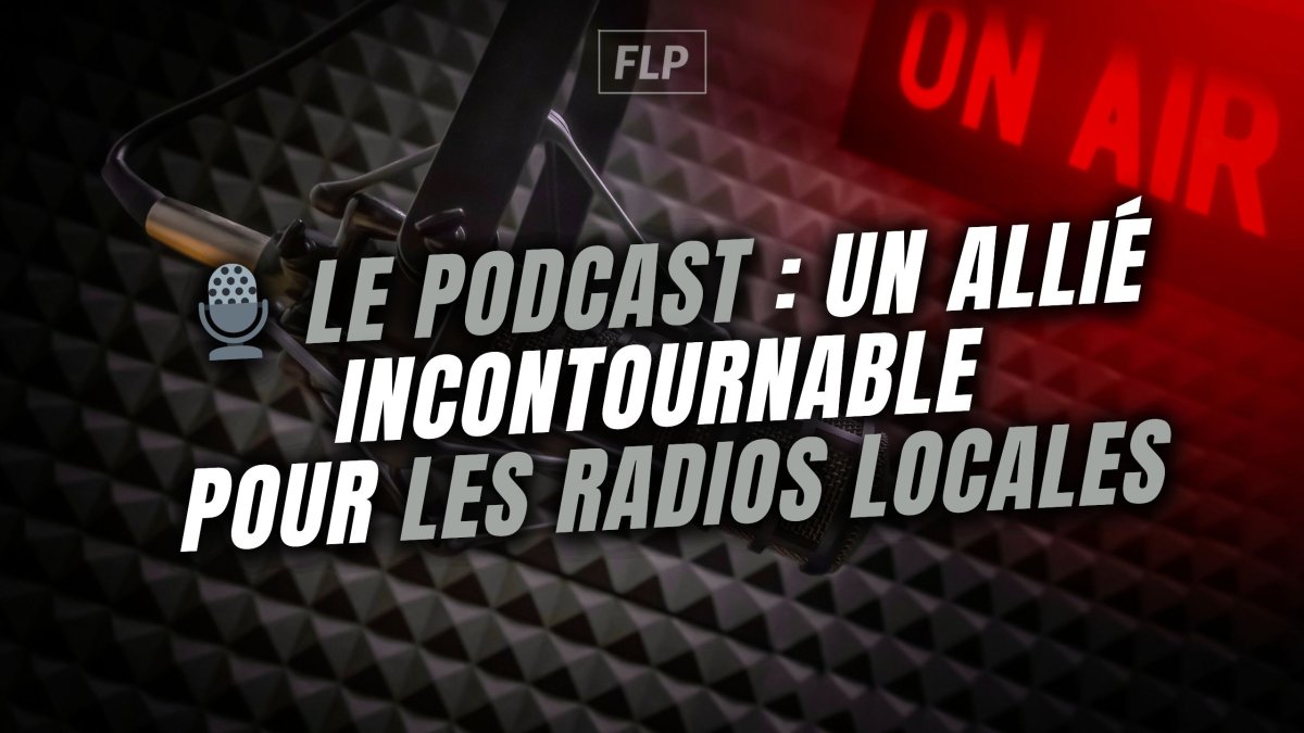 Podcasts et radios : Comment les radios locales peuvent-elles tirer parti du podcasting ?