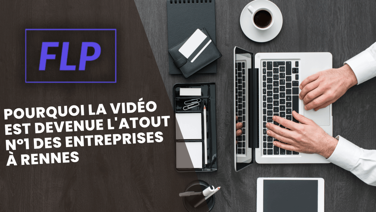 Pourquoi la Vidéo est devenue l'Atout n°1 des Entreprises à Rennes